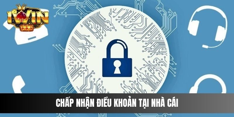 Chấp nhận điều khoản tại nhà cái