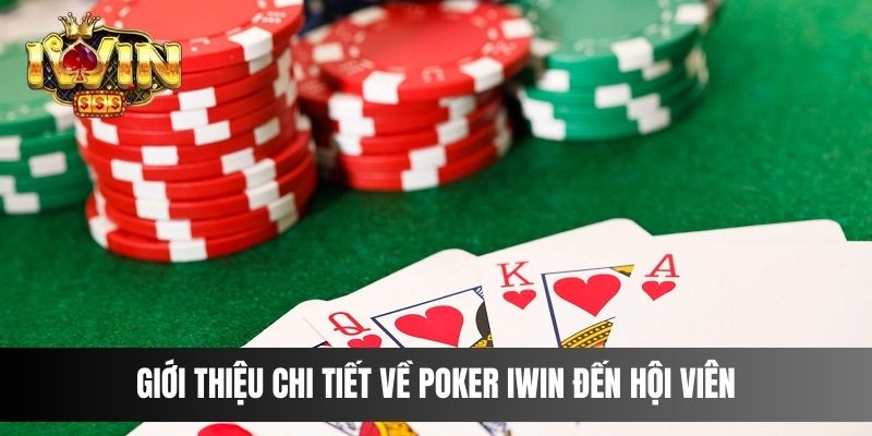 Giới thiệu chi tiết về Poker IWIN đến hội viên