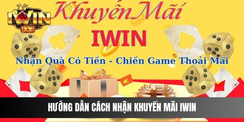 Hướng dẫn cách nhận khuyến mãi IWIN