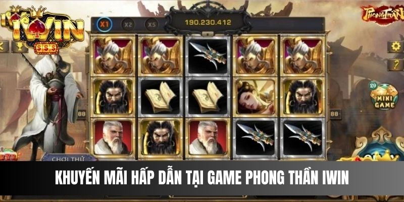 Khuyến mãi hấp dẫn tại game Phong Thần IWIN