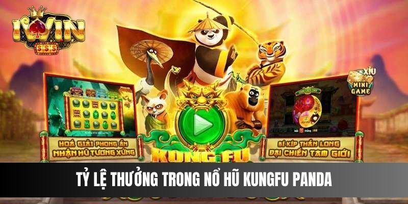 Tỷ lệ thưởng trong nổ hũ Kungfu Panda