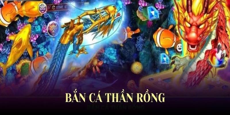 ban-ca-than-rong-3