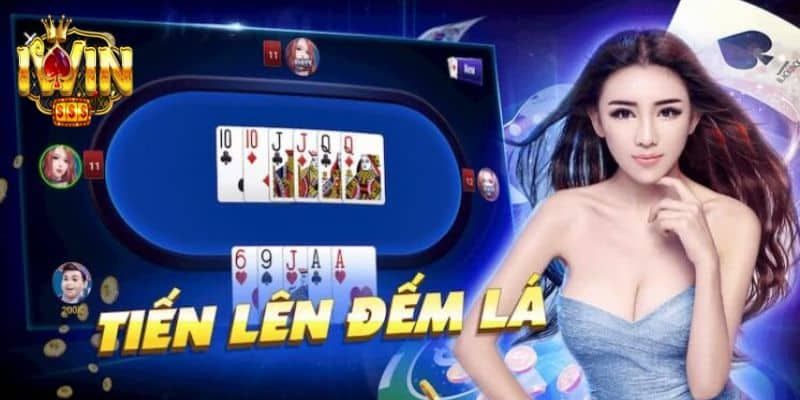 Tiến Lên Đếm Lá Iwin – Trải Nghiệm Game Bài Đỉnh Cao